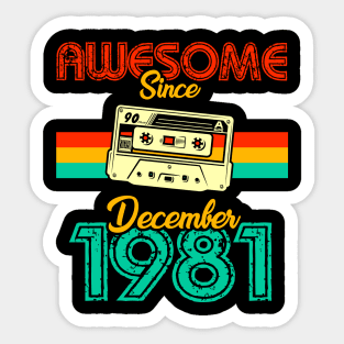 Awesome since December 1981 Sticker